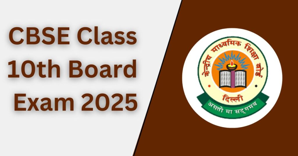 CBSE Class 10th Board Exam 2025